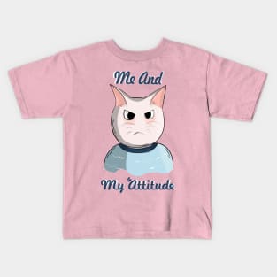 Me And My Attitude Kids T-Shirt